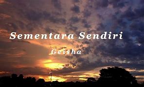 Lirik Lagu Geisha Sementara Sendiri